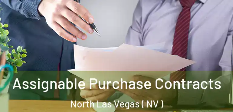  Assignable Purchase Contracts North Las Vegas ( NV )