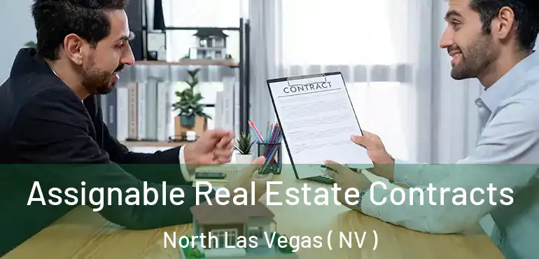  Assignable Real Estate Contracts North Las Vegas ( NV )
