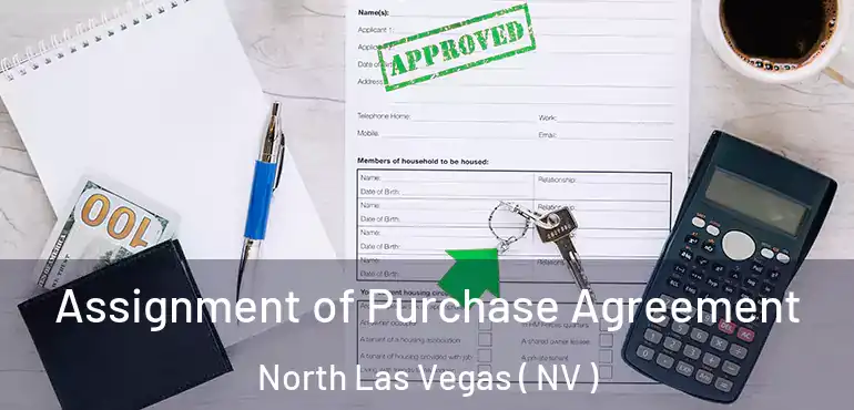 Assignment of Purchase Agreement North Las Vegas ( NV )
