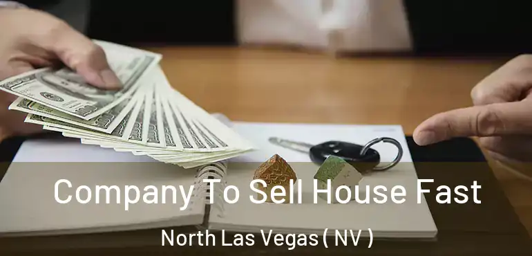  Company To Sell House Fast North Las Vegas ( NV )