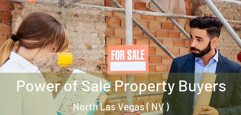  Power of Sale Property Buyers North Las Vegas ( NV )