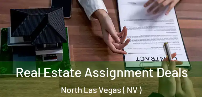  Real Estate Assignment Deals North Las Vegas ( NV )