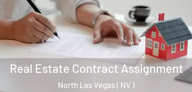  Real Estate Contract Assignment North Las Vegas ( NV )