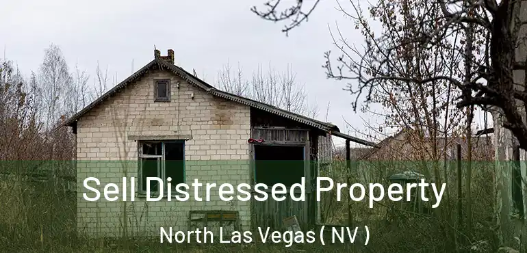  Sell Distressed Property North Las Vegas ( NV )