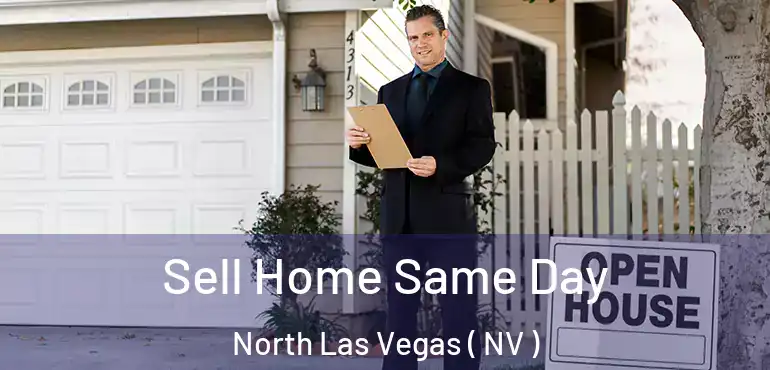  Sell Home Same Day North Las Vegas ( NV )