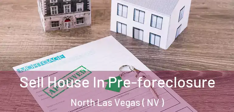  Sell House In Pre-foreclosure North Las Vegas ( NV )