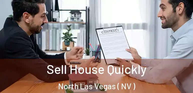  Sell House Quickly North Las Vegas ( NV )