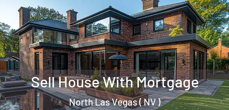  Sell House With Mortgage North Las Vegas ( NV )