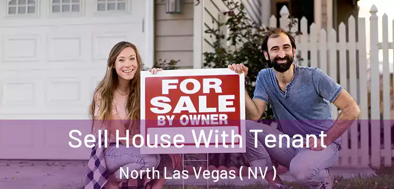  Sell House With Tenant North Las Vegas ( NV )