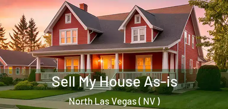  Sell My House As-is North Las Vegas ( NV )
