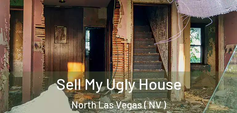  Sell My Ugly House North Las Vegas ( NV )