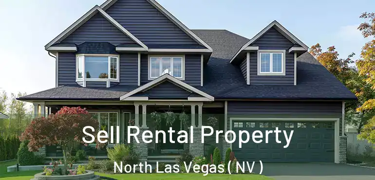  Sell Rental Property North Las Vegas ( NV )