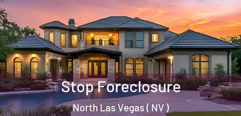  Stop Foreclosure North Las Vegas ( NV )